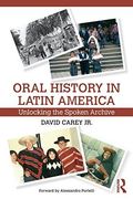 Oral History in Latin America: Unlocking the Spoken Archive (Paperback) (en Inglés)
