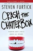Crash the Chatterbox: Hearing God's Voice Above all Others. (Participants' Guide) (en Inglés)