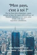 ""Mon Pays, C'est à toi! "" ou, les États-Unis D'amérique; Passé, Présent et Futur. Un Regard Philosophique sur L'histoire Américaine et sur Notre. L' Exposition Colombienne. (en Francés)