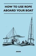 how to use rope aboard your boat (en Inglés)