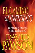 El Camino al Infierno: Tormento Eterno o Aniquilación?