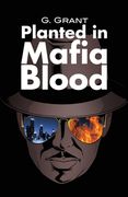 Planted in Mafia Blood