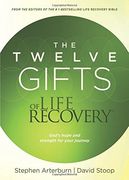 The Twelve Gifts of Life Recovery: Hope for Your Journey