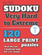 David Karn Sudoku - Very Hard to Extreme Vol 1: 120 Puzzles, Large Print, 36 pt font size, 1 puzzle per page