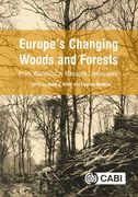 Europe's Changing Woods and Forests: From Wildwood to Managed Landscapes (en Inglés)