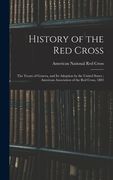 History of the Red Cross: The Treaty of Geneva, and Its Adoption by the United States; American Association of the Red Cross, 1883 (en Inglés)