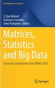 Matrices, Statistics and Big Data: Selected Contributions from Iwms 2016