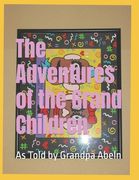 The Adventures of My Grand Children: As Told by Grandpa Abeln (en Inglés)