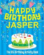 Happy Birthday Jasper - the big Birthday Activity Book: (Personalized Children's Activity Book) de Birthdaydr(Createspace) (en Inglés)