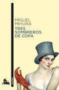 Tres sombreros de copa - Miguel Mihura - Espasa Libros, S.L.