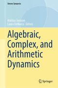 Algebraic, Complex, and Arithmetic Dynamics (en Inglés)