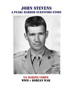 John Stevens: A Pearl Harbor Survivors Story (en Inglés)