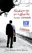 Nadie me dijo que la muerte tuviese corazon