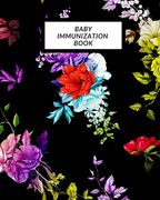 Baby Immunization Book: Child's Medical History To do Book, Baby 's Health keepsake Register & Information Record Log, Treatment Activities Tr (en Inglés)