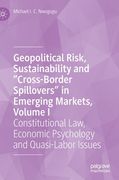 Geopolitical Risk, Sustainability and "Cross-Border Spillovers" in Emerging Markets, Volume I: Constitutional Law, Economic Psychology and Quasi-Labor (en Inglés)