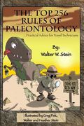 The Top 256 Rules of Paleontology: ...Practical Advice for Fossil Technicians (en Inglés)