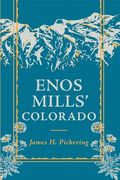 Enos Mills' Colorado (en Inglés)