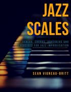 Jazz Scales: Scales, Chords, Arpeggios, and Exercises for Jazz Improvisation (en Inglés)