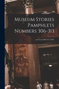 Museum Stories Pamphlets Numbers 306-313; ser.67: no.306-313 (1956) (en Inglés)