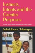 Instincts, Intents and the Greater Purposes.: Holding on to niche and converging aims to meet realities. (en Inglés)