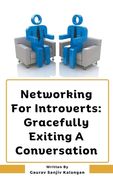 Networking For Introverts: Gracefully Exiting A Conversation (en Inglés)