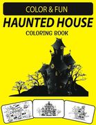 Haunted House Coloring Book: An Excellent Funny Halloween Haunted House Coloring Book for Adults