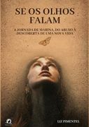 Se Os Olhos Falam. A jornada de Marina, do abuso à descoberta de uma nova vida (en Portugués)