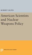 American Scientists and Nuclear Weapons Policy (Princeton Legacy Library) (en Inglés)
