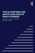 The 10 Step mba for Safety and Health Practitioners 