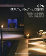 Spa, Beauty, Health and Design = Spa, Belleza, Salud y Diseño (ed. Bilingue Ingles-Español) (in Spanish)