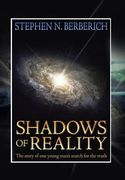 shadows of reality: the story of one young man's search for the truth