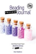 Beading Process Journal Travel Edition: Peyote Stitch for Round Beads (en Inglés)