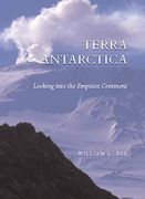 Terra Antarctica: Looking Into the Emptiest Continent (en Inglés)