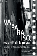 VALPARAÍSO, más allá de la Postal. 60 Años del Cine Chileno 1960 - 2020