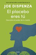 El placebo eres tú / You Are the Placebo: Making Your Mind Matter