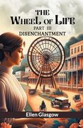 The Wheel of Life Part iii Disenchantment (en Inglés)