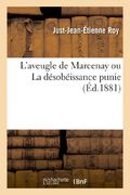 L'Aveugle de Marcenay Ou La Desobeissance Punie (Litterature) (French Edition)