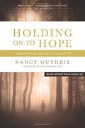 holding on to hope,a pathway through suffering to the heart of god (en Inglés)