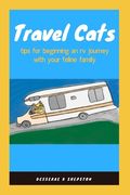 Travel Cats: tips for beginning an rv journey with your feline family