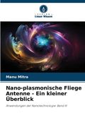 Nano-plasmonische Fliege Antenne - Ein kleiner Überblick (en Alemán)