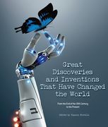 Great Discoveries and Inventions That Have Changed the World: From the End of the 19th Century to the Present (en Inglés)