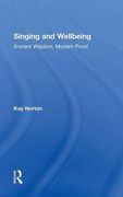 Singing and Wellbeing: Ancient Wisdom, Modern Proof