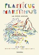 Plasticus Maritimus. Una Especie Invasora