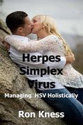 Herpes Simplex Virus: Managing HSV Holistically (en Inglés)