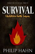 Survival: Essential Spiritual Habits (Childlike Faith Series) (en Inglés)