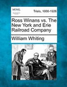 ross winans vs. the new york and erie railroad company (en Inglés)