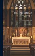 The Interior Castle: Or, The Mansions (en Inglés)