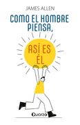 Como el Hombre Piensa, así es él