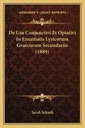 De Usu Conjunctivi Et Optativi In Enuntiatis Lyricorum Graecorum Secundariis (1889) (en Latin)