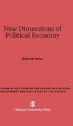 New Dimensions of Political Economy (Godkin Lectures on the Essentials of Free Government and The) (en Inglés)